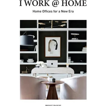 Umění I Work @ Home. Home Offices for a New Era – Bridget Vranckx