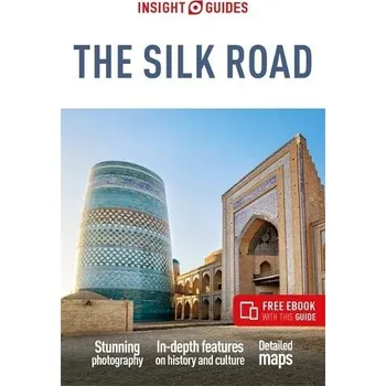 Cestování Insight Guides The Silk Road: Travel Guide with eBook - Morton, Owen a Bird, Thomas