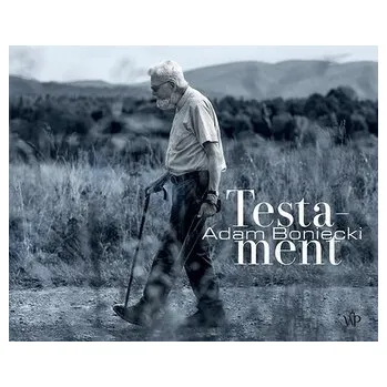 Literární biografie Testament - ADAM BONIECKI