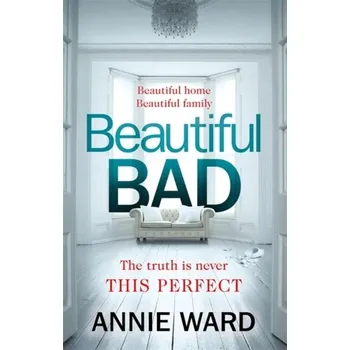 Beautiful Bad - Ward, Annie [EN] (2019, Gebunden, Quercus publishing)