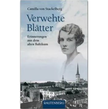 Literární biografie Verwehte Blätter - Stackelberg, Camilla von