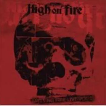 Zahraniční hudba CD High On Fire: Spitting Fire Live Vol. 2 2013