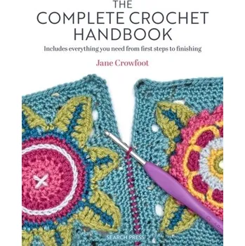 The Complete Crochet Handbook - Crowfoot, Jane