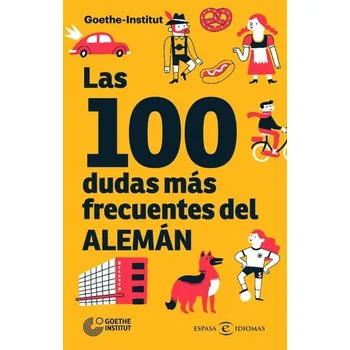 Německý jazyk Las 100 dudas más frecuentes del alemán (Espasa Idiomas) - Goethe Institut