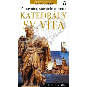 Kniha Svatovítská katedrála - králové, stavitelé a světci (+audio)