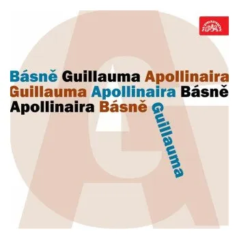 Básně Guillauma Apollinaira - Guillaume Apollinaire