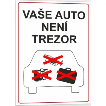 Traiva s.r.o. Vaše auto není trezor Verze: Samolepka 210 x 297 mm (A4) tl. 0.1 mm - Kód: 03971
