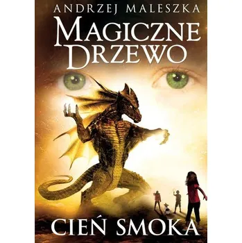Magiczne Drzewo. Cień smoka w.3 - Andrzej Maleszka