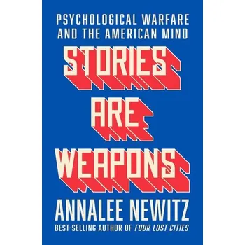 Učebnice Stories Are Weapons - Newitz, Annalee