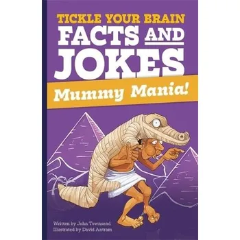 Cizojazyčná kniha Tickle Your Brain: Mummy Mania! - Townsend, John