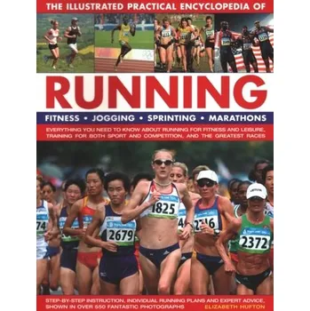 Running, The Illustrated Practical Encyclopedia of - Hufton, Elizabeth