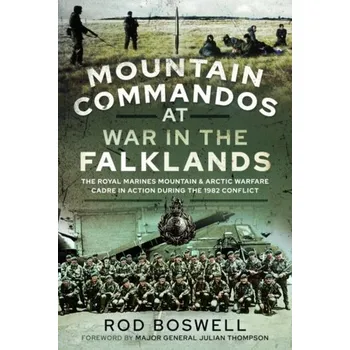 Mountain Commandos at War in the Falklands - Boswell, Rodney [EN] (2024, Brožovaná / brožovaná, Pen & Sword Books Ltd)