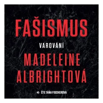 Fašismus – Varování - Madeleine Albrightová