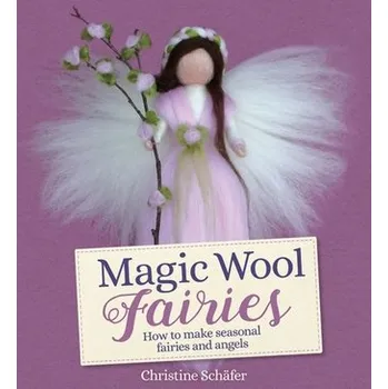Magic Wool Fairies - Schäfer, Christine