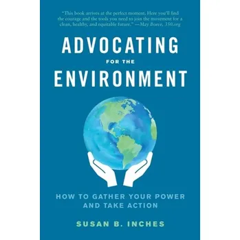 Advocating for the Environment - Inches, Susan B.