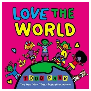 První čtění Love the World - Parr, Todd [EN] (2024, Brožovaná, Little, Brown & Company)