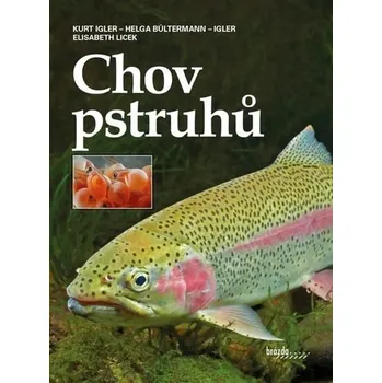 Chov pstruhů - Elisabeth Licek, Helga Bültermann-Igler, Kurt Igler