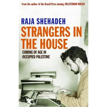 Literární biografie Strangers in the House - Shehadeh Raja
