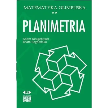 Matematika Matematyka olimpijska. Planimetria - Adam Neugebauer, Beata Bogdańska