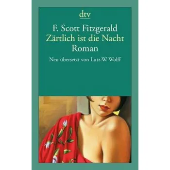 Zärtlich ist die Nacht - Fitzgerald, F. Scott