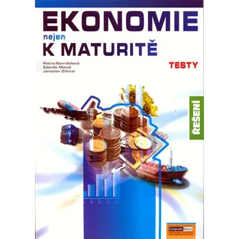 Ekonomie nejen k maturitě Testy Řešení Jaroslav Zlámal