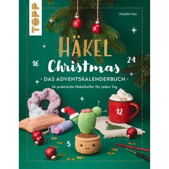 Häkel Christmas. Das Adventskalenderbuch - Nar, Natalie