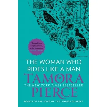 The Woman Who Rides Like A Man - Pierce, Tamora
