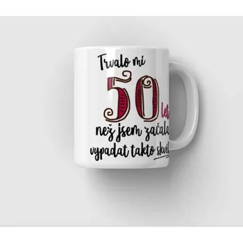 Hrnek Trvalo mi 50 let než... - Červená