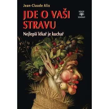 Jde o vaši stravu - Nejlepší lékař je kuchař