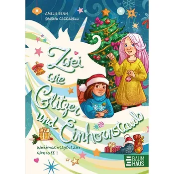 Zwei wie Glitzer und Einhornstaub - Weihnachtsglitzer überall! - Amelie Benn