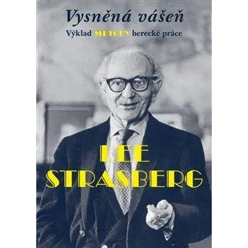 Umění Vysněná vášeň. Výklad metody herecké práce