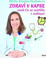 Zdraví v kapse aneb Co se nestihlo v ordinaci - Kristina Skulínková (2024, brožovaná)