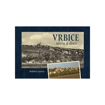 Vrbice včera a dnes
