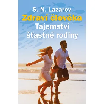 Osobní rozvoj Zdraví člověka: Tajemství šťastné rodiny - S. N. Lazarev (2018, brožovaná)