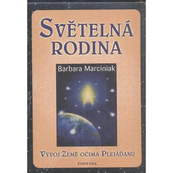 Světelná rodina - Vývoj Země očima Plejáďanů