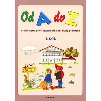 Český jazyk Od A do Z slabikář pro první stupeň ZŠ