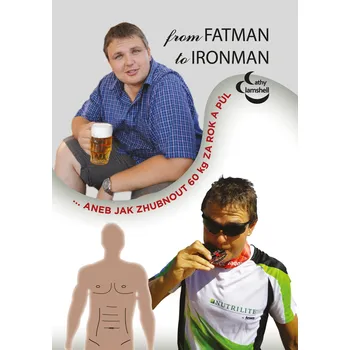 Kniha From fatman to ironman aneb jak zhubnout 60 kilo za rok a půl…