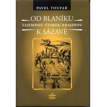 Od Blaníku k Sázavě - Tajemnou českou krajinou