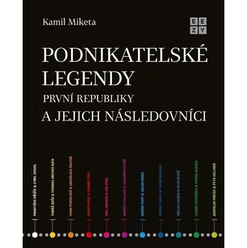 Podnikatelské legendy první republiky a jejich