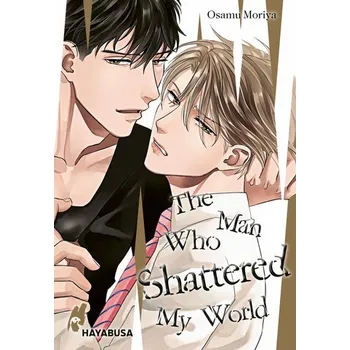 Komiks pro dospělé The Man Who Shattered My World - Moriya, Osamu [DE] (2024, Brožovaná, Carlsen Verlag GmbH)