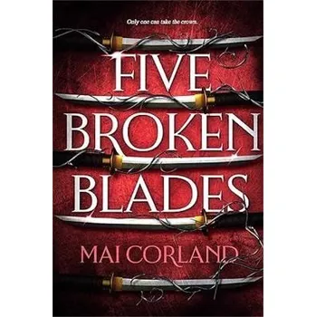 Cizojazyčná kniha Five Broken Blades: The epic fantasy debut taking the world by storm