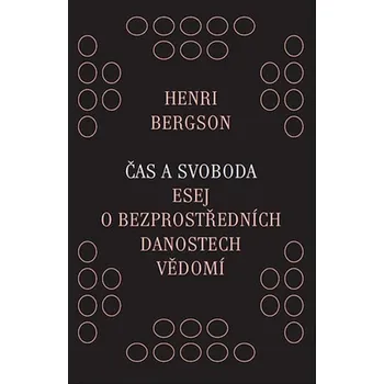 Čas a svoboda - Henri Bergson
