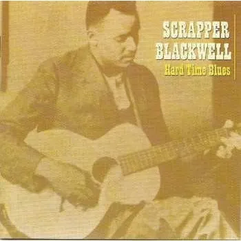 Zahraniční hudba CD Scrapper Blackwell: Hard Time Blues 2007