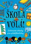 Škola volá!: Zábavné úkoly pro…