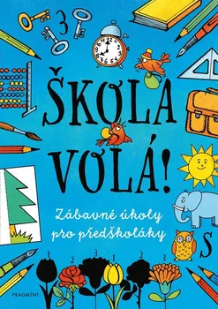 Předškolní výuka Škola volá!: Zábavné úkoly pro předškoláky - Fragment (2023, brožovaná)