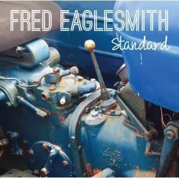 Zahraniční hudba LP Fred Eaglesmith: Standard 2016