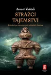 Strážci tajemství - Arnošt Vašíček…