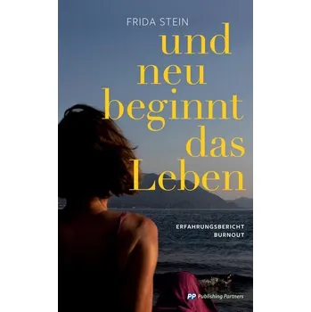 Und neu beginnt das Leben - Stein, Frida