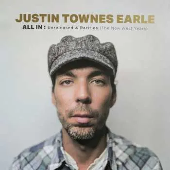 Hudba 2LP Justin Townes Earle: All In: Unreleased & Rarities (The New West Years) 2024 Gatefold Vinyl