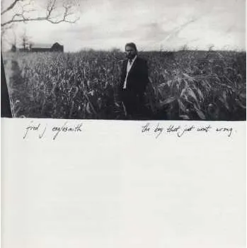 Zahraniční hudba CD Fred Eaglesmith: The Boy That Just Went Wrong 2004